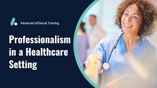 Professionalism in a Healthcare Setting [upl. by Carlene148]