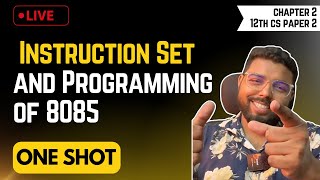 2 Instruction Set and Programming of 8085  One Shot 12th Computer Science 2  Live [upl. by Roane]