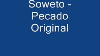 Soweto  Pecado Original [upl. by Dreeda]