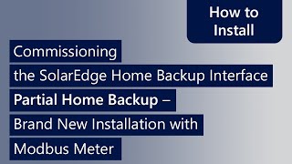 Commissioning SE Home Backup Interface Partial Home BackupNew InstallationModbus Meter [upl. by Beverle]