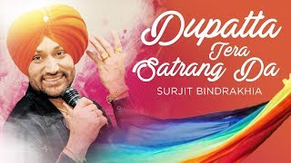 quotDupatta Tera Satrang Da Surjit Bindrakhiaquot full song Punjabi Songs [upl. by Elia893]