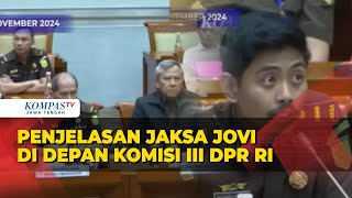 Penjelasan Jaksa Jovi di Depan Komisi III DPR RI [upl. by Munro]