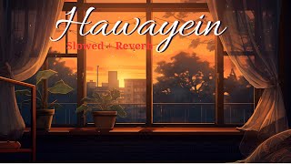 Hawayein LOFI Slowed  Reverb [upl. by Ahsemaj]