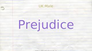 How to pronounce prejudice [upl. by Kessia]