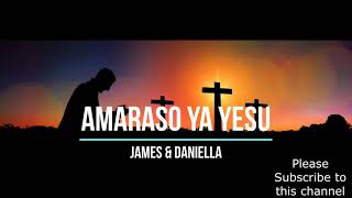 AMARASO YA YESU James amp Daniella Official Audio LYRIC AUDIO [upl. by Thelma]