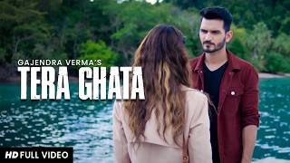 Tera Ghata  Gajendra Verma Ft Karishma Sharma  Vikram Singh  Official Video [upl. by Ihsoyim]