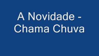 A NovidadeChama Chuva [upl. by Rudin]