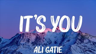 Ali Gatie  Its You Lyrics  Miley Cyrus Taylor Swift Mix Lyrics [upl. by Tyoh]