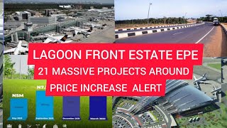 LAGOON FRONT ESTATE EPE PRICE INCREASE ALERT  INVEST NOW BECAUSE OF THESE 21 MASSIVE PROJECTS [upl. by Eaj]