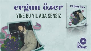 Ergun Özer  Yine Bu Yıl Ada Sensiz Official Audio [upl. by Fidele64]