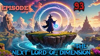 The Next Lord Of Dimension Episode  93  Today New Episode  Raj dey Story [upl. by Neo]