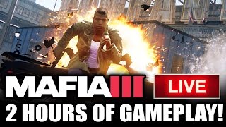 MAFIA 3 LIVE  2 Hours of New Gameplay Full Map Walkthrough of Free Roam Customization amp More [upl. by Quintana]