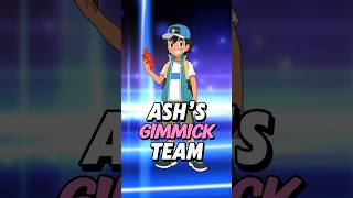 Ash Ketchum’s ALL GIMMICK TEAM [upl. by Arahk]