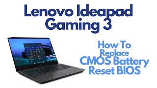 BIOS Reset  Replace CMOS Battery for Lenovo Ideapad Gaming 3 Laptop [upl. by Jazmin]