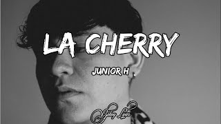 Junior H La Cherry LETRA 🎵 [upl. by Eniahs759]