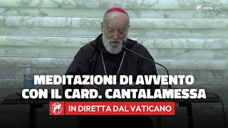 🔴 LIVE  Meditazioni di Avvento 2023 del Cardinale Cantalamessa  15 dicembre 2023 [upl. by Dnomsed]