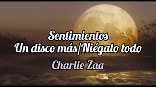 Charlie Zaa  SentimientosUn Disco Más Niégalo Todo letra [upl. by Beret]