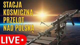 Stacja Kosmiczna nad Polską Przelot oglądany na żywo [upl. by Welby12]