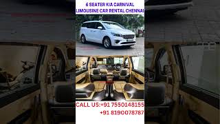 6 SEATER KIA CARNIVAL LIMOUSINE CAR RENTAL CHENNAI 91 7550148155 91 8190078787 carrental luxury [upl. by Nahtannoj869]