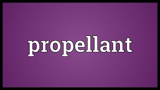 Propellant Meaning [upl. by Ari171]