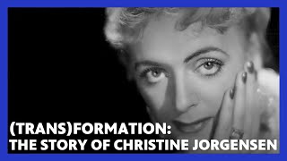 Transformation The Story of Christine Jorgensen  AMERICAN EXPERIENCE  PBS [upl. by Asseralc476]