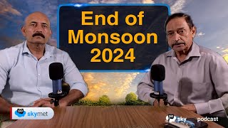 End of Monsoon 2024  Skymet Podcast  Ep 1 [upl. by Yrad]