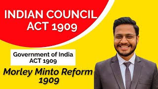 Indian Council Act 1909  Morley Minto Refrom 1909  Government of India Act 1909  Minto Morley [upl. by Melar]