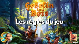 Gobelin des bois  Les règles du jeu [upl. by Heyes400]