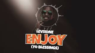 Enjoy Yo Blessings  Levixone [upl. by Lim867]