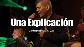 La Incontenible Banda Astilleros  Una Explicación LETRA [upl. by Hudis620]