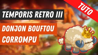 DOFUS TUTO DONJON BOUFTOU CORROMPU  DOFUS RETRO TEMPORIS 3 [upl. by Dymphia]