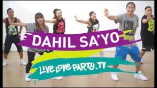 Dahil Sayo  Live Love Party  Zumba®  Dance Fitness  PinoyPop [upl. by Tati801]