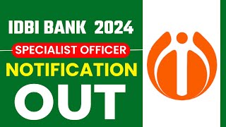 IDBI Bank Recruitment 2024  IDBI Bank Specialist Officer Notification Out  Complete Details [upl. by Ynohtn499]