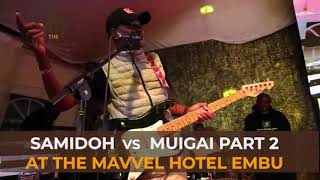 Samidoh vs Muigai Wa Njoroge Part 2 At The Marvel Hotel Embu [upl. by Sirromad]