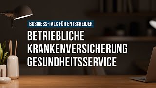 Businesstalk für Entscheider – quotWir für Gesundheitquot ein starkes Gesundheitsnetzwerk [upl. by Fabria680]