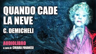 AUDIOLIBRO quotQuando cade la nevequot di Cristiano Demicheli [upl. by Cyma]