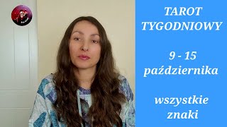 Tarot Tygodniowy 9  15 października wszystkie znaki [upl. by Tomaso]