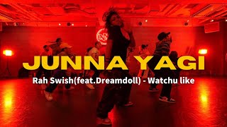 Junna Yagi Choreography  Rah SwishfeatDreamdoll  Watchu like [upl. by Boothman]