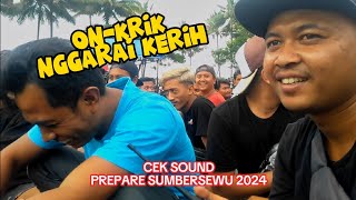 Keriiih OnKrik Audio Cek Sound Prepare Sumbersewu 2024 [upl. by Najram]