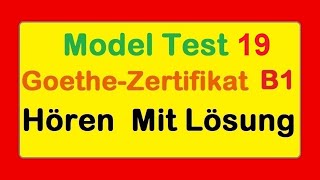 Goethe Zertifikat B1  Model Test 19  Hören B1  Hören mit Lösungen [upl. by Carmelia]