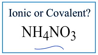 Is NH4NO3 Ammonium nitrate Ionic or Covalent [upl. by Trevlac]