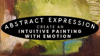 Create an Abstract Expressionist Painting with Emotion abstractpainting expression intuitiveart [upl. by Tymothy]