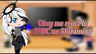 Obey Me react to FMC as Shikimori Miyako [upl. by Allebram]