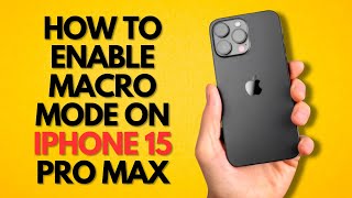 How to Enable Macro Mode on iPhone 15 Pro Max [upl. by Colwin]