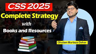 CSS 2025 Preparation A Complete Roadmap  Ghulam Murtaza Dahar [upl. by Ameyn]