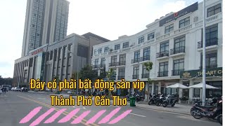 Anh Chị Thấy Vị Trí Bất Động Sản Ở Đây Thế Nào Shop Houses VinCom Cần Thơ [upl. by Arba]