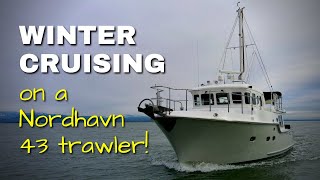 Winter cruising in the Pacific Northwest aboard our Nordhavn 43 trawler MV FREEDOM SEATTLE [upl. by Raseac423]