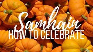 Samhain  How to Celebrate [upl. by Nodnarbal631]