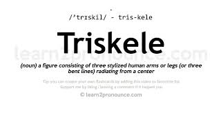 Triskele pronunciation and definition [upl. by Tacy263]