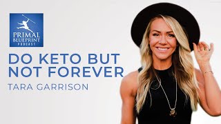 Tara Garrison  Do Keto But Not Forever [upl. by Eilesor]